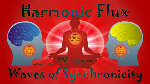 Harmonic Flux: Waves of Synchronicity. Resonance at 396Hz (PSE Version)